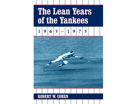Livro The Lean Years of the Yankees, 1965-1975 Robert W. Cohen (Inglês)