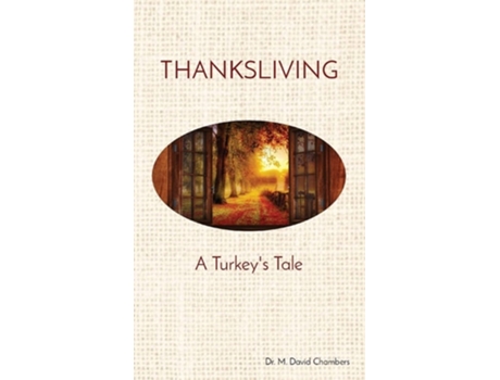 Livro Thanksliving A Turkeys Tale De Dr M David Chambers (inglês)