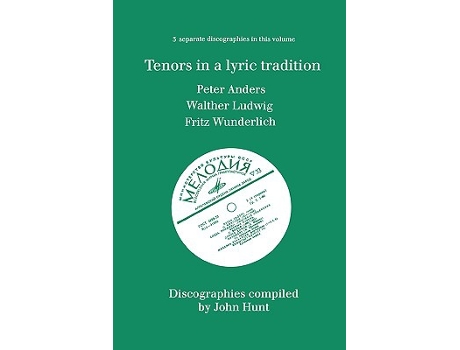 Livro Tenors In A Lyric Tradition 3 Discographies Peter Anders Walther Ludwig Fritz Wunderlich 1996 de John Hunt (Inglês)