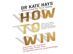 Livro HOW TO WIN PB Lessons in Success From the Front Line of Performance Psychology de Dr Kate Hays (Inglês)