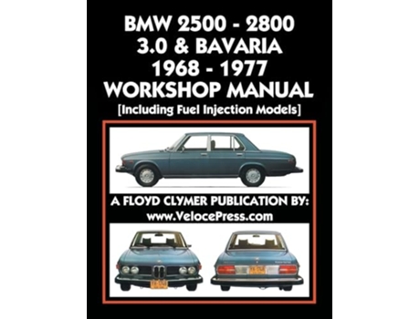 Livro BMW 2500 - 2800 - 3.0 amp BAVARIA 1968-1977 WORKSHOP MANUAL - INCLUDING FUEL INJECTION MODELS de Floyd Clymer (Inglês)