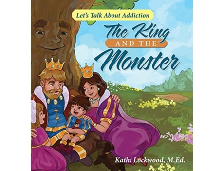 Livro The King and the Monster Lets Talk About Addiction de Kathi Lockwood (Inglês - Capa Dura)