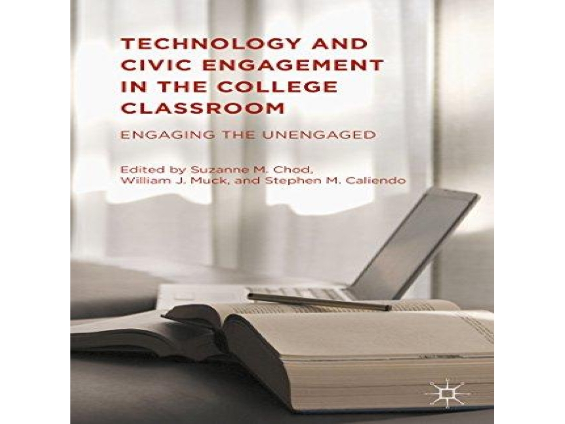 Livro Technology and Civic Engagement in the College Classroom Engaging the Unengaged de Springer Nature BV (Inglês)