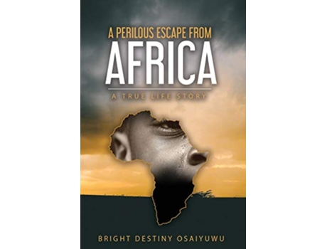 Livro A Perilous Escape from Africa de Bright Destiny Osaiyuwu (Inglês)