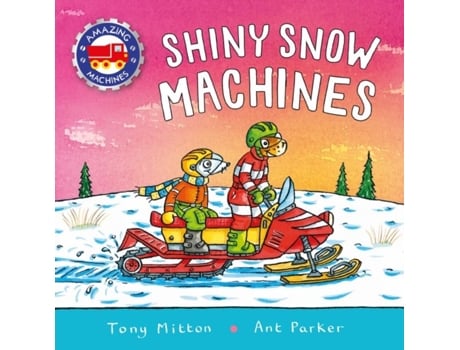 Livro Amazing Machines: Shiny Snow Machines Tony Mitton (Inglês)