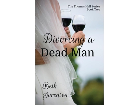 Livro Divorcing A Dead Man Book Two Of The Thomas Hall Series Book Two Of The Thomas Hall Series De Beth Sorensen (inglês)