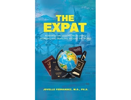 Livro The Expat Powerful Life Lessons From Living, Working, and Traveling Around the World de Jovelle Fernandez (Inglês)