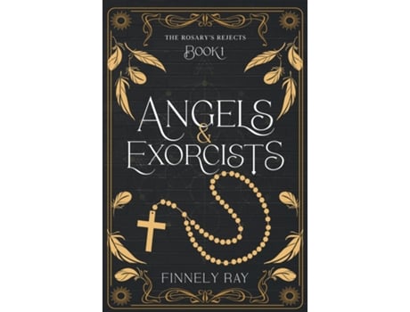 Livro Angels amp Exorcists The Rosarys Rejects Book 1 de Finnely Ray (Inglês)