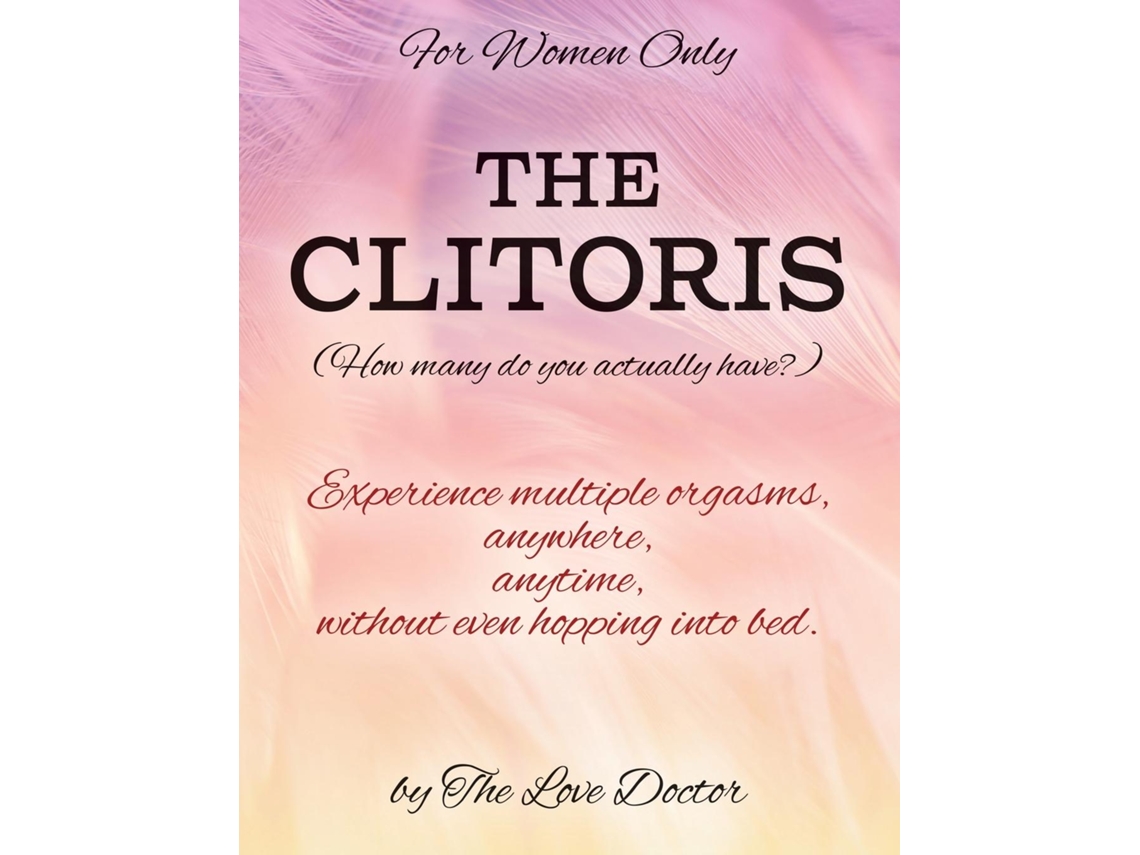Livro For Women Only The Clitoris Experience Multiple Orgasms, Anywhere, Anytime, Without Even Hopping Into Bed. De The Love Doctor (inglês)