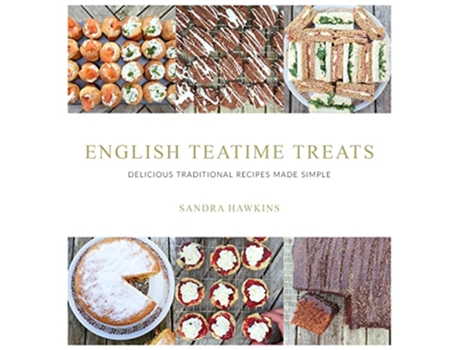 Livro English Teatime Treats Delicious Traditional Recipes Made Simple de Sandra Hawkins (Inglês)