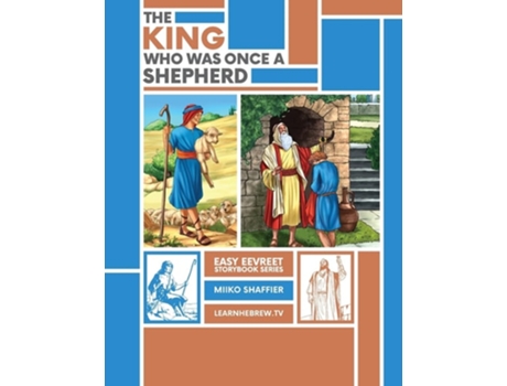 Livro The King Who Was Once a Shepherd An Easy Eevreet Story de Miiko Shaffier e Chana Groser (Inglês)
