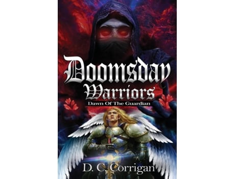 Livro Doomsday Warriors Dawn Of The Guardian De Dc Corrigan (inglês)