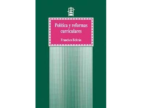 Livro Politica y Reformas Curriculares de Francisco Beltran Llavador (Espanhol)
