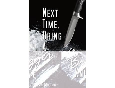 Livro Next Time, Bring A Bigger Knife De John Mcglashan (inglês)