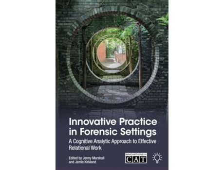 Livro Innovative Practice in Forensic Settings de Jenny Marshall e Jamie Kirkland (Inglês)