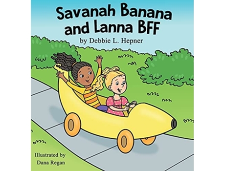 Livro Savanah Banana And Lanna Bff De Debbie L Hepner (inglês - Capa Dura)