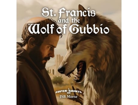 Livro St. Francis and the Wolf of Gubbio de Jsb Morse (Inglês)