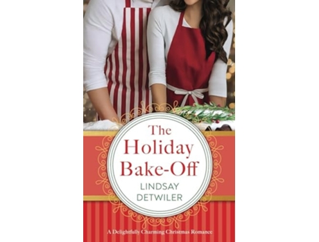 Livro The Holiday Bake-Off de Lindsay Detwiler (Inglês)