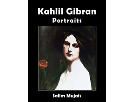 Livro Kahlil Gibran Portraits de Salim Mujais (Inglês)
