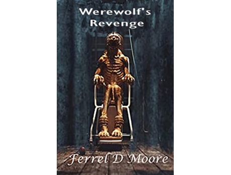 Livro Werewolfs Revenge De Ferrel D Moore (inglês)