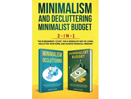 Livro Minimalism Decluttering And Minimalist Budget 2-in-1 Book De Clark David (inglês)