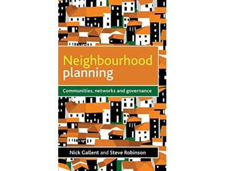 Livro Neighbourhood Planning de Nick Gallent e Steve Robinson (Inglês - Capa Dura)