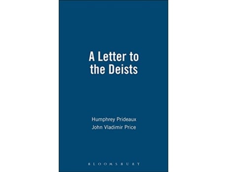 Livro A Letter to the Deists bound with Short and Easie Method with the Deists History of British Deism de Humphrey Prideaux Charles Leslie (Inglês)