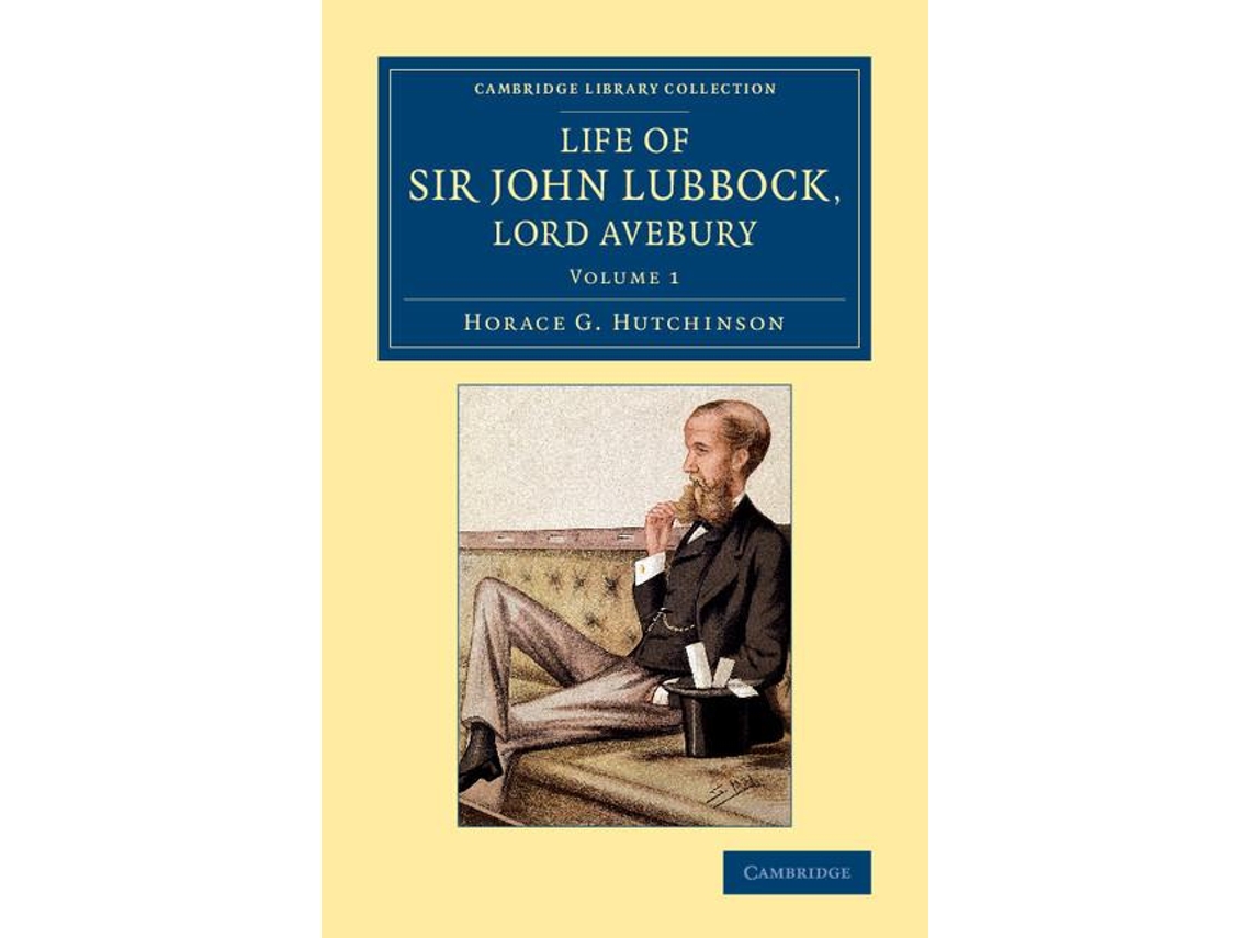 Livro Life Of Sir John Lubbock, Lord Avebury De Horace G Hutchinson (inglês)