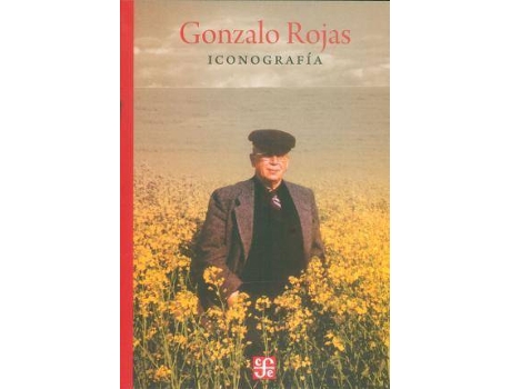 Livro Gonzalo Rojas : Iconografia de Fabienne Bradu, Rodrigo T Rojas Mackenzie (Espanhol)