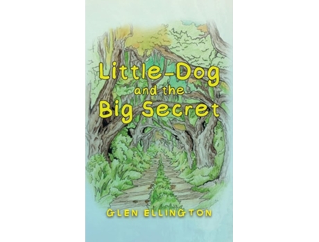 Livro Little-Dog and The Big Secret de Glen Ellington (Inglês - Capa Dura)