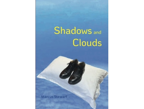 Livro Shadows And Clouds De Marcus Stewart (inglês)