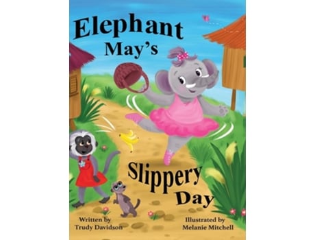 Livro Elephant Mays Slippery Day Come and find out how to stop an elephant sliding down a hill! de Trudy Davidson (Inglês - Capa Dura)