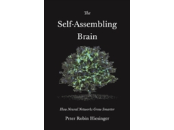 Livro The Self-Assembling Brain de Peter Robin Hiesinger (Inglês - Capa Dura)