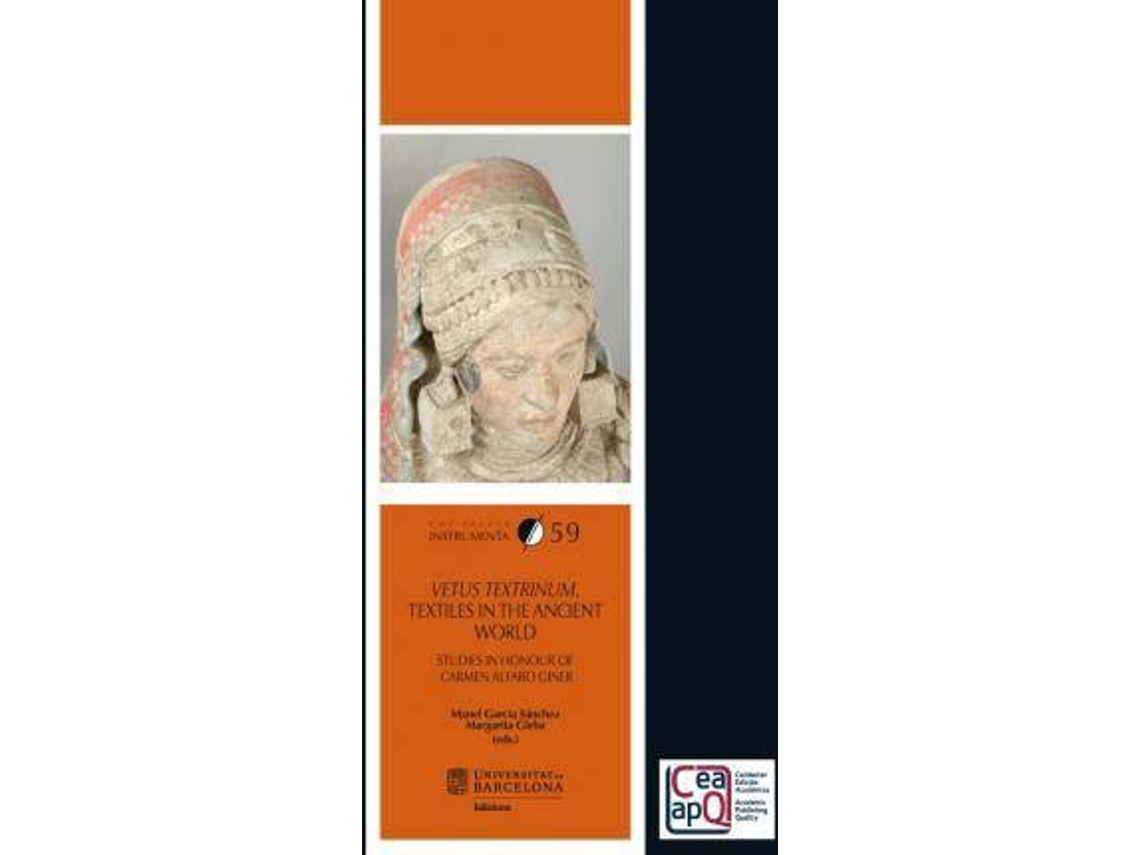 Livro Vetus Textrinum Textiles In The Ancient World Studies In Honour Of Carmen Alfaro Giner de Manel García Sánchez (Espanhol)