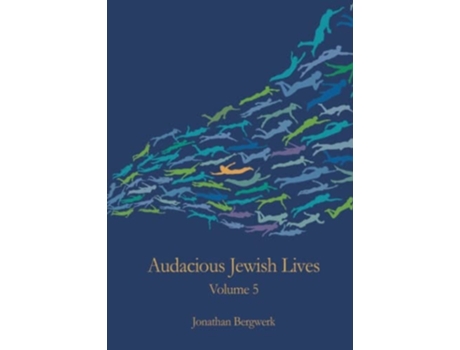 Livro Audacious Jewish Lives Volume 5 De Jonathan Bergwerk (inglês)