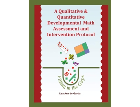 Livro A Qualitative Amp Quantitative Developmental Math Assessment And Intervention Protocol De Lisa Ann De Garcia (inglês)