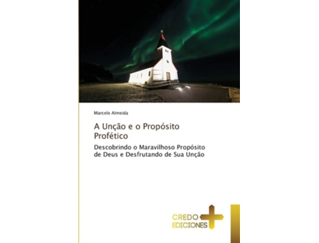 Livro A Uncao E O Proposito Profetico De Marcelo Almeida (português)