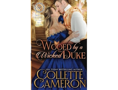 Livro Wooed by a Wicked Duke A Regency Romance Seductive Scoundrels de Collette Cameron Seductive Scoundrels (Inglês)