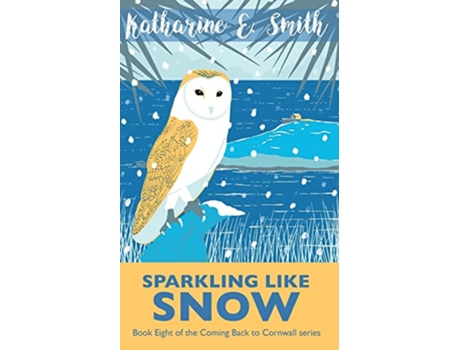 Livro Sparkling Like Snow Coming Back to Cornwall Book Eight de Katharine E Smith (Inglês)