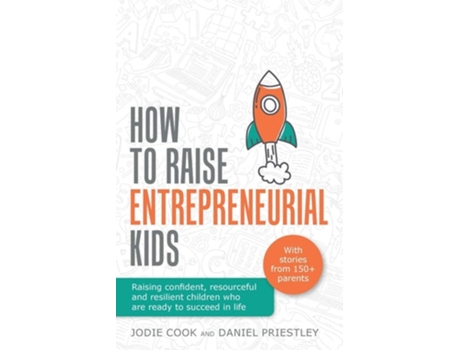 Livro How To Raise Entrepreneurial Kids De Jodie Cook E Daniel Priestley (inglês)