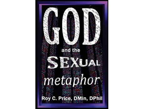 Livro God And The Sexual Metaphor De Roy C Price (inglês)