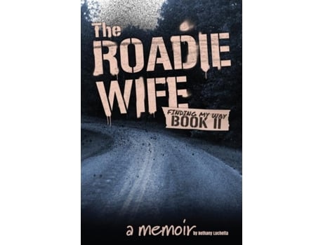 Livro The Roadie Wife Book II de Bethany Luchetta (Inglês)