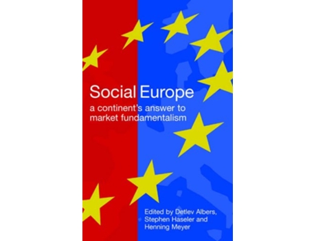 Livro Social Europe A Continents Challenge to Market Fundamentalism de Detlev Albers editor Stephen Haseler editor Henning Meyer editor (Inglês)