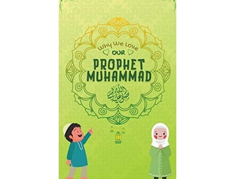 Livro Why We Love Our Prophet Muhammad De Kids Islamic Books (inglês)