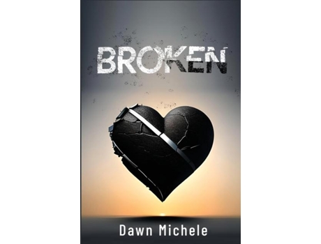Livro Broken de Dawn Michele (Inglês)