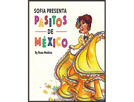 Livro Sofia Presenta Pasitos De México De Rosa Medina (inglês)