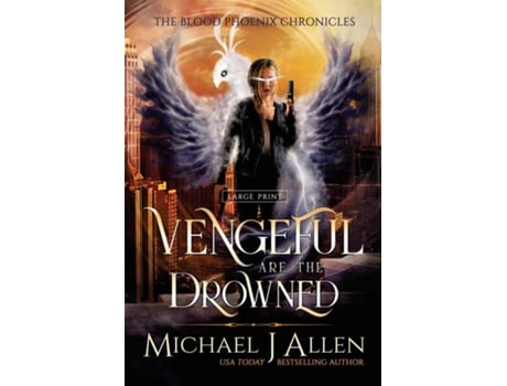 Livro Vengeful Are The Drowned A Completed Angel War Urban Fantasy De Allen, Michael Et Al. (inglês)