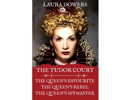 Livro The Tudor Court Books I-III. The Queens Favourite, The Queens Rebel, The Queens Spymaster de Laura Dowers (Inglês)