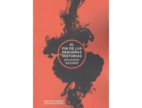 Livro El Fin De Las Pequeñas Historias de Eduardo Gruner (Espanhol)