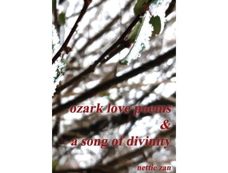 Livro Ozark Love Poems amp a Song of Divinity de Nettie Zan (Inglês)